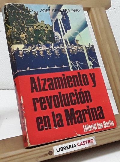 Alzamiento y revolución en la Marina - José Cervera Pery