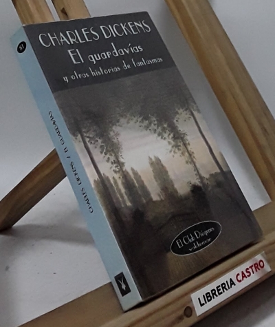 El guardavías y otras historias de fantasmas - Charles Dickens