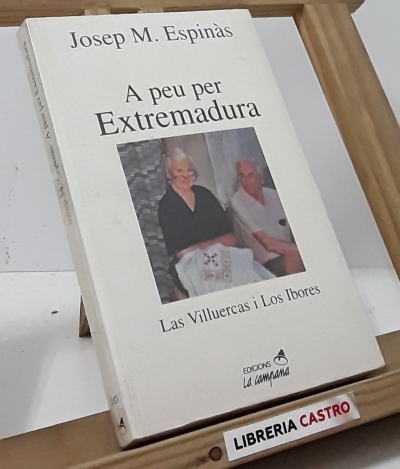 A peu per Extremadura. Las Villuercas i Los Ibores - Josep M. Espinàs