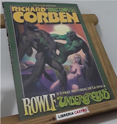 Rowlf y otras historias de la época Underground. Nº 6 de las Obras Completas - Richard Corben.