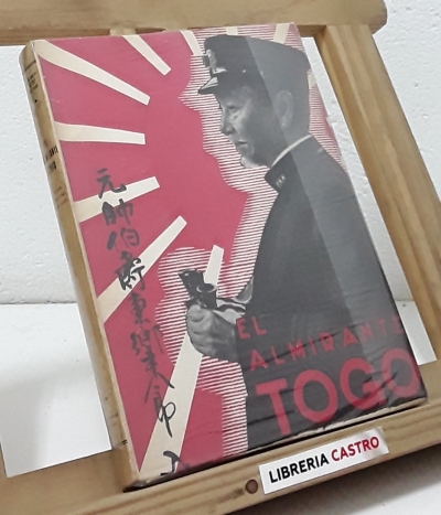 El Almirante Togo. Héroe nacional del Japón - Juan Ignacio Núñez Iglesias