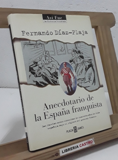 Anecdotario de la España franquista - Fernando Díaz-Plaja