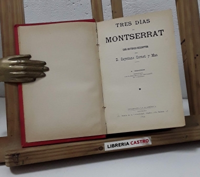 Tres días en Montserrat. Guía Histórico descriptiva - Cayetano Cornet y Mas