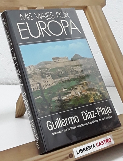 Mis viajes por Europa - Guillermo Díaz-Plaja