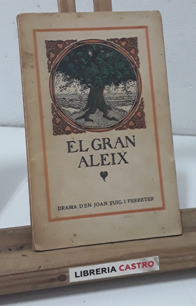 El gran Aleix. Drama en dos actes (dedicat per l'autor) - Joan Puig i Ferreter