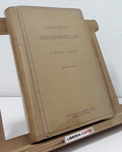 Ampliación de matemáticas para químicos, electricistas y mecánicos - I. Rubio Sanjuan