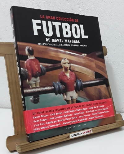 La gran colección de fútbol de Manel Mayoral. The great football collection of Manel Mayoral - Manel Mayoral