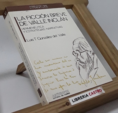 La ficción breve de Valle Inclán - Luis T. González del Valle