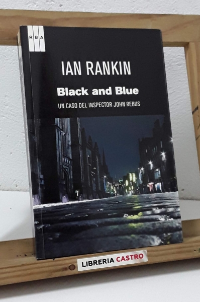 Black and Blue. Un caso del inspector John Rebus - Ian Rankin