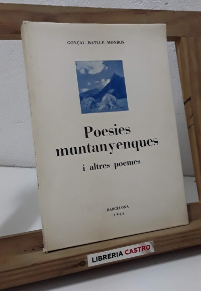 Poesies muntanyenques i altres poemes (Dedicat per l'autor) - Gonçal Batlle Monros