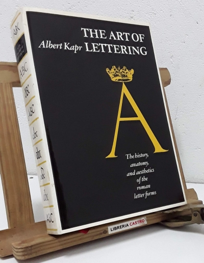 The Art of Lettering - Albert Kapr