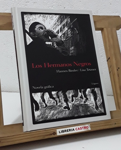 Los Hermanos Negros. Novela gráfica - Hannes Binder y Lisa Tetzner