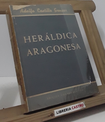 Heráldica Aragonesa (dedicado por el autor) - Adolfo Castillo Genzor