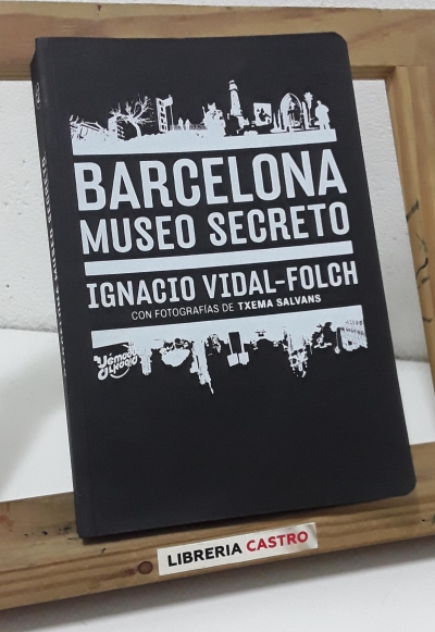 Barcelona Museo Secreto - Ignacio Vidal-Folch