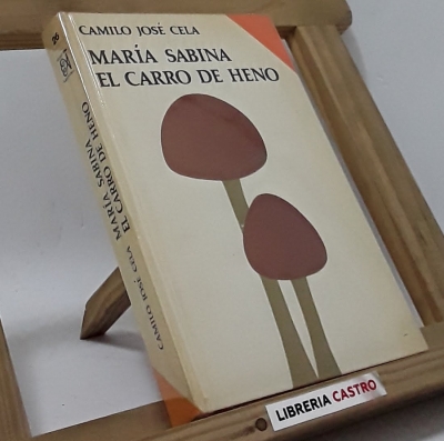 María Sabina. El Carro de Heno - Camilo José Cela