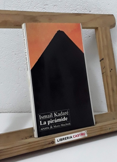 La pirámide - Ismaíl Kadaré
