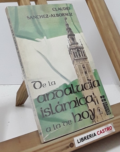 De la Andalucía Islámica a la de hoy - Claudio Sánchez Albornoz