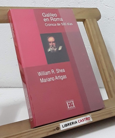 Galileo en Roma. Crónica de 500 días - William R. Shea y Mariano Artigas