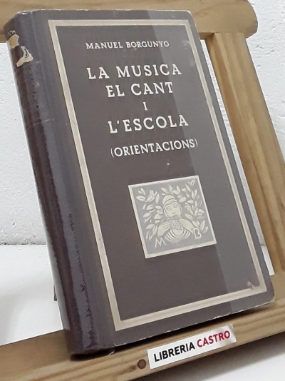La musica, el cant i l´escola (Orientacions) - Manuel Borgunyo
