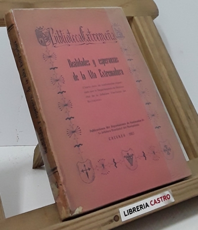 Realidades y Esperanzas de la Alta Extremadura - Publicaciones del Departamento de Seminarios de la Jefatura Provicial del Movimiento