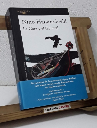 La Gata y el General - Nino Haratischwili