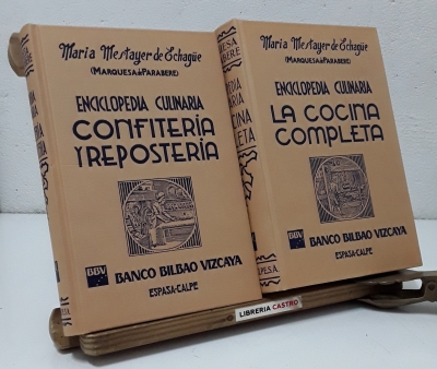 Enciclopedia Culinaria. La Cocina Completa. Confitería y Repostería (II Tomos, Facsímil) - María Mestayer de Echagüe, Marquesa de Parabere.