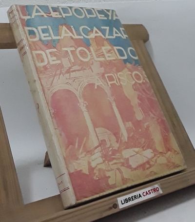 La epopeya del Alcázar de Toledo - Alberto Risco