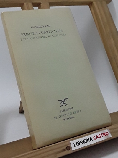 Primera Cuarentena y Tratado General de Literatura - Francisco Rico