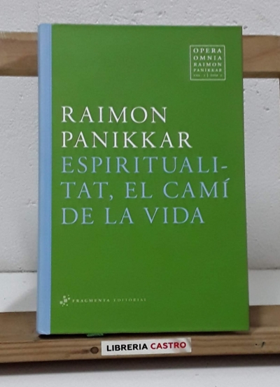 Espiritualitat, el camí de la vida - Raimon Panikkar