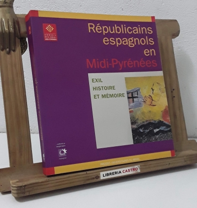 Républicains espagnols en Midi - Pyreénées. Exil histoire et mémorie (Dedicat per les autores) - Mont, Maria Josep i Núria