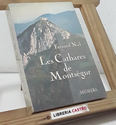 Les Cathares de Montségur - Fernand Niel