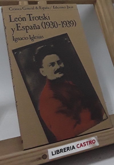 León Trotski y España 1930-1939 - Ignacio Iglesias