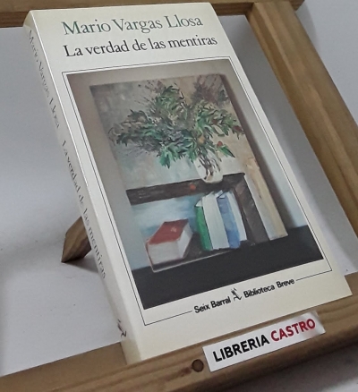 La verdad de las mentiras - Mario Vargas Llosa