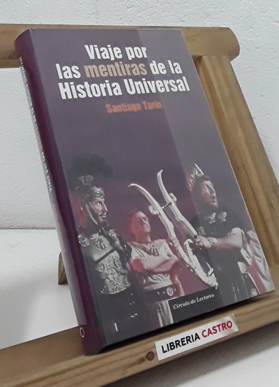 Viaje por las mentiras de la historia universal - Santiago Tarín
