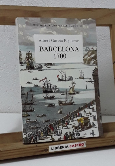 Barcelona 1700 - Albert Garcia Espuche