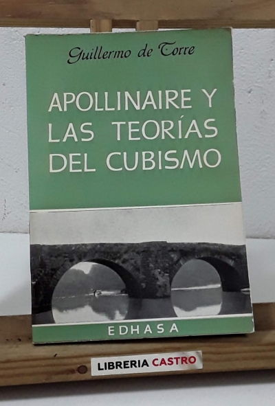 Apollinaire y las teorías del cubismo - Guillermo de la Torre