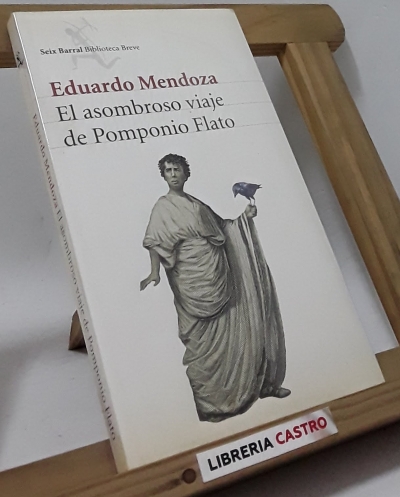 El asombroso viaje de Pomponio Flato - Eduardo Mendoza