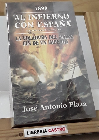 Al Infierno con España - José Antonio Plaza