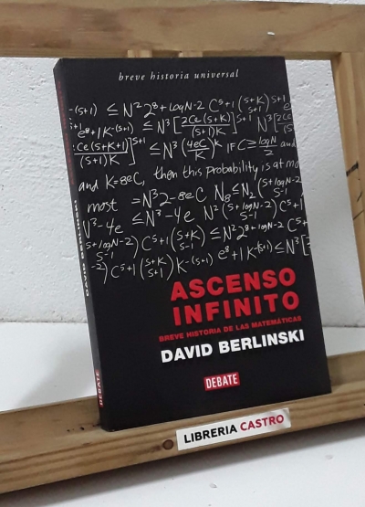 Ascenso infinito. Breve historia de las matemáticas - David Berlinski