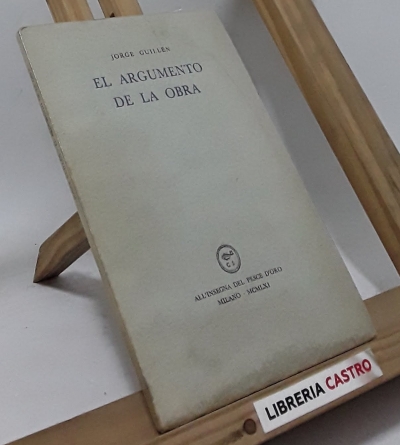 El argumento de la obra (edición numerada) - Jorge Guillén