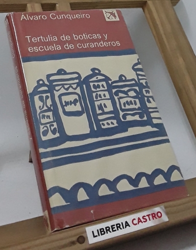 Tertulia de boticas y escuela de curanderos - Álvaro Cunqueiro