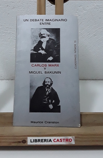 Un debate imaginario entre Carlos Marx y Miguel Bakunin - Maurice Cranston
