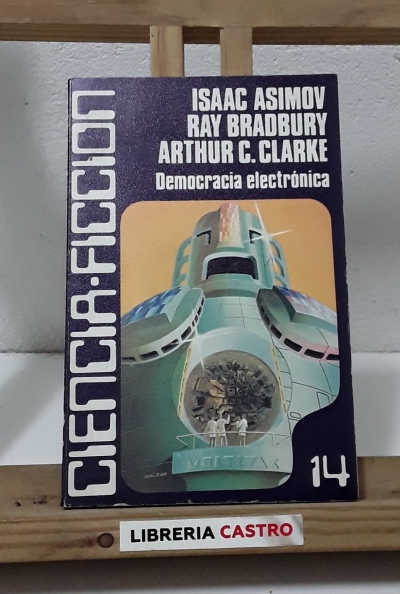 Democracia electrónica - Isaac Asimov, Ray Bradbury y Arthur C. Clarke