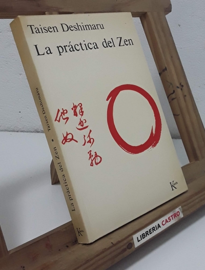 La práctica del Zen y cuatro textos canónicos Zen - Taisen Deshimaru.