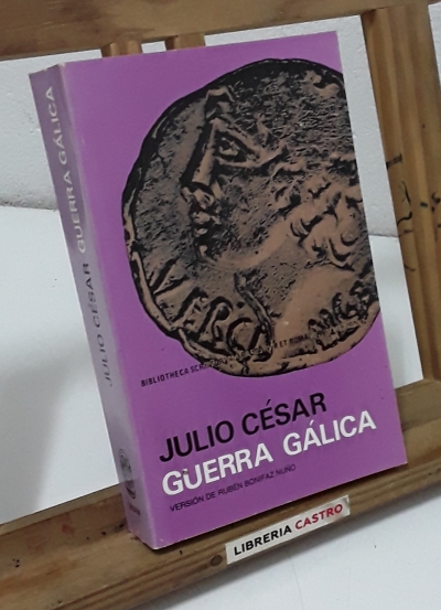 Julio César. Guerra Gálica - Julio César.