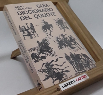 Guía-Diccionario del Quijote - Justo Caballero
