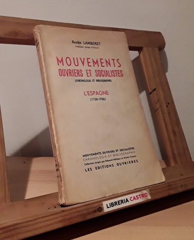 Mouvements ouvriers et socialistes (Chronologie et bibliographie) L'Espagne 1750 - 1936 - Renée Lamberet