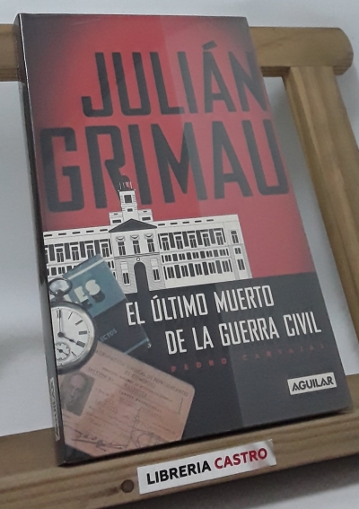 Julián Grimau. El último muerto de la guerra civil - Pedro Carvajal