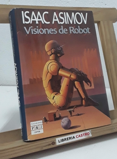 Visiones de Robot - Isaac Asimov