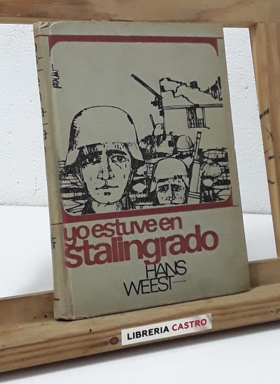 Yo estuve en Stalingrado - Hans Weest